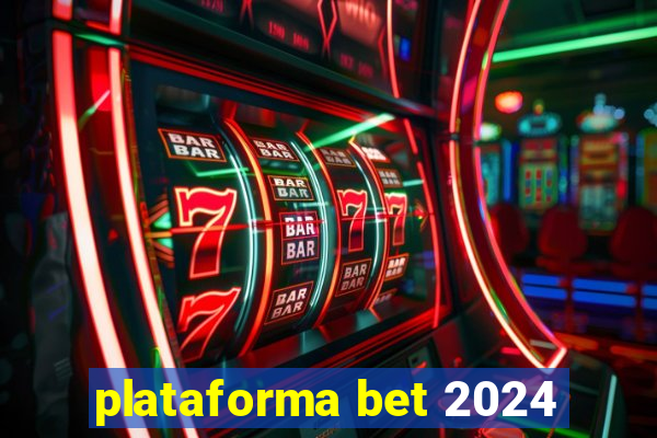 plataforma bet 2024